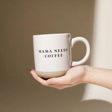 Load image into Gallery viewer, Mama Needs Coffee Stoneware Mug
