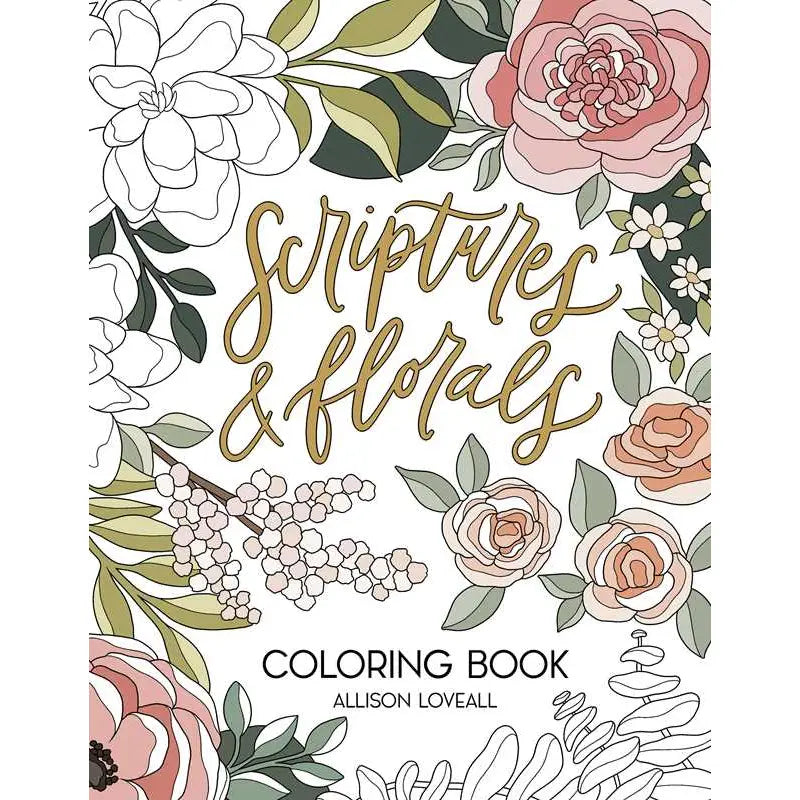 Scriptures and Florals Coloring Book By Allison Loveall