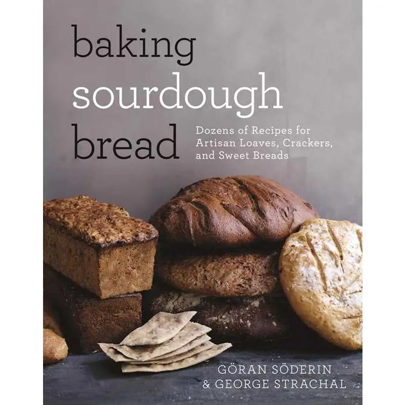 Baking Sourdough Bread By Göran Söderin