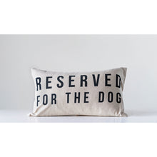 Load image into Gallery viewer, Reserved For The Dog Cotton Lumbar Pillow
