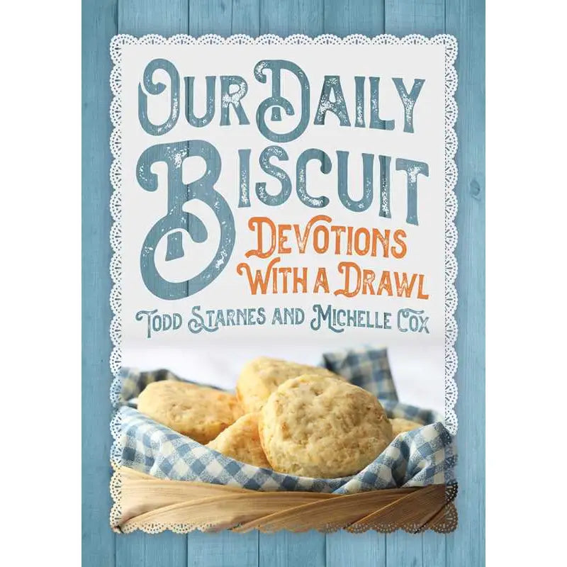Our Daily Biscuit By Todd Starnes